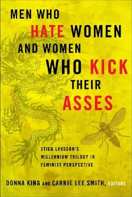 Buy Men Who Hate Women and Women Who Kick Their Asses (English, Donna King) Online at Best Price - BookBajar