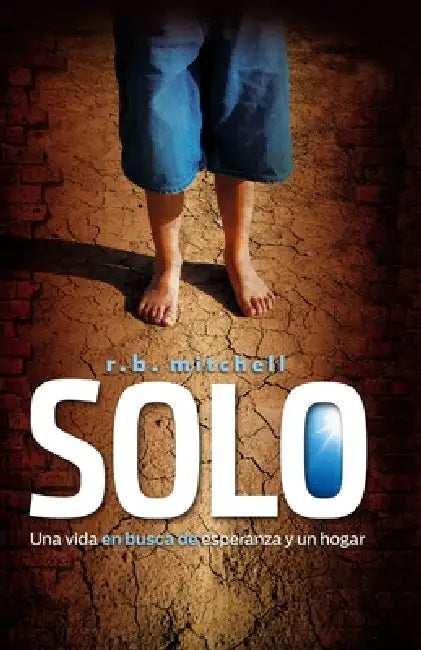 Buy Solo: Una vida en busca de esperanza y un hogar = Castaway Kid (English, R. B. Mitchell) Online at Best Price - BookBajar