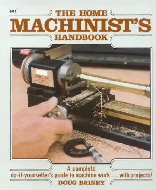 Buy Home Machinists Handbook (English, Doug Briney) Online at Best Price - BookBajar