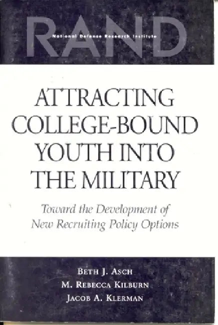 Buy Attracting College-Bound Youth Into the Military (English, Beth J. Asch | Rebecca M. Kilburn | Jacob A. Klerman) Online at Best Price - BookBajar