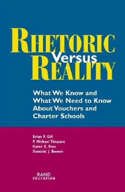 Buy Rhetoric Versus Reality (English, Brian P. Gill | Michael Timpane | Karen E. Ross) Online at Best Price - BookBajar