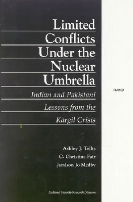 Limited Conflict Under the Nuclear Umbrella (English, Arthur J. Tellis | Christine C. Fair | Jamison Jo Medby) - Image 1 - BookBajar