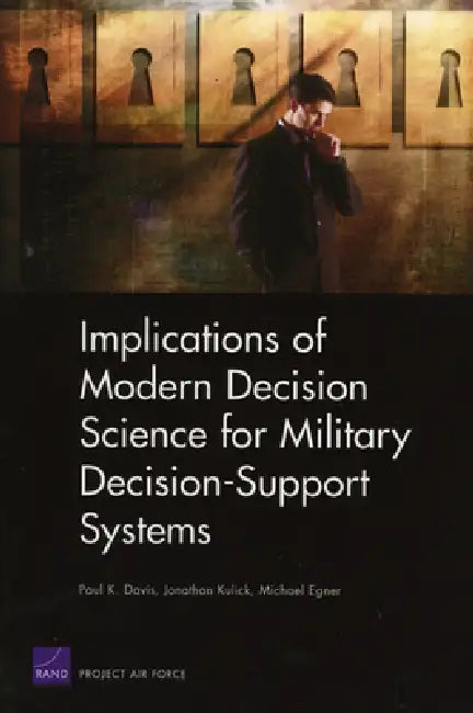 Buy Implications of Modern Decision Science for Military Decision Support Systems (English, Paul Michael Davis) Online at Best Price - BookBajar