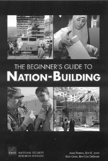 Buy The Beginner's Guide to Nation-Building (English, James Dobbins | Seth G. Jones | Keith Crane) Online at Best Price - BookBajar