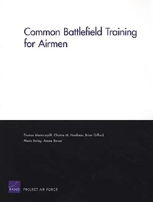 Buy Common Battlefield Training for Airmen (English, Thomas Manacapilli | Chaitra M. Hardison | Brian Gifford) Online at Best Price - BookBajar