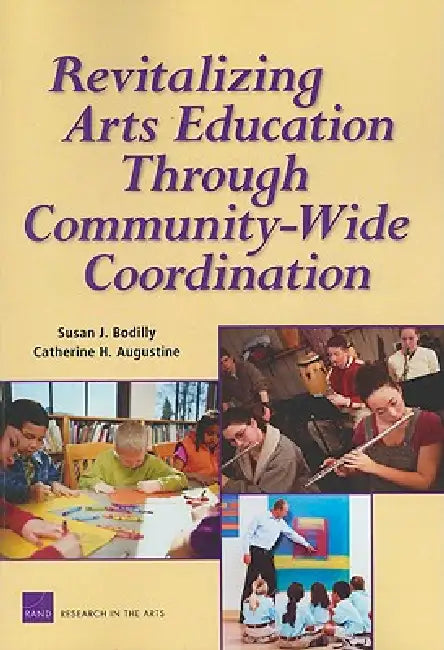 Buy Revitalizing Arts Education Through Community-Wide (English, Susan J. Bodilly | Catherine H. Augustine | Laura Zakaras) Online at Best Price - BookBajar