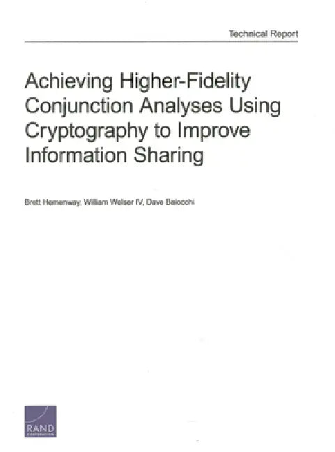 Buy Achieving Higher-Fidelity Conjunction Analyses Using Cryptography to Improve Information Sharing (English, Brett Hemenway | William Welser | Dave Baiocchi) Online at Best Price - BookBajar