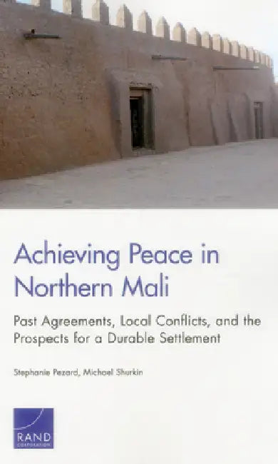 Buy Achieving Peace in Northern Mali (English, Stephanie Pezard | Michael Shurkin) Online at Best Price - BookBajar