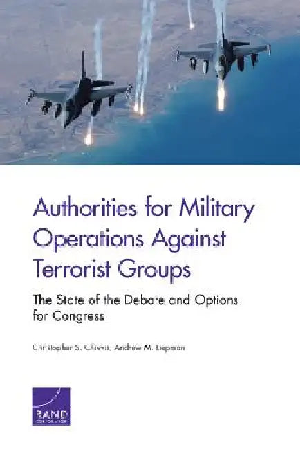 Buy Authorities for Military Operations Against Terrorist Groups (English, Christopher S. Chivvis | Andrew M. Liepman) Online at Best Price - BookBajar
