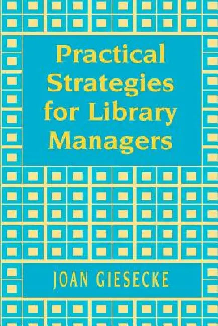 Buy Practical Strategies for Library Managers (English, Joan Giesecke) Online at Best Price - BookBajar
