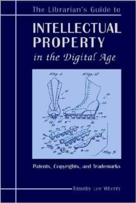The Librarian's Guide to Intellectual Property in the Digital Age (English, Timothy L. Lee Wherry) - Image 1 - BookBajar