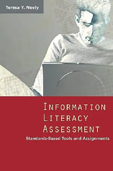 Buy Information Literacy Assessment (English, Teresa Y. Neely) Online at Best Price - BookBajar