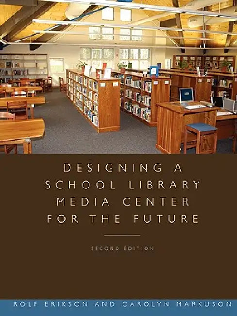 Buy Designing a School Library Media Center for the Future (English, Rolf Erikson | Carolyn Markuson) Online at Best Price - BookBajar
