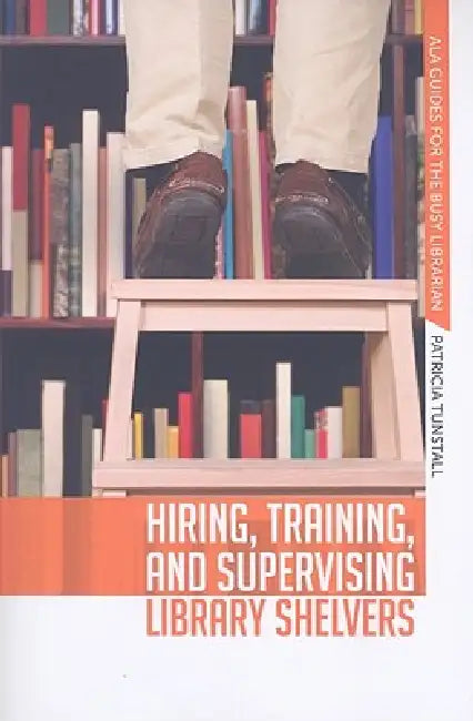 Buy Hiring, Training, and Supervising Library Shelvers (English, Patricia Tunstall) Online at Best Price - BookBajar