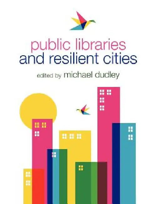 Public Libraries and Resilient Cities (English, Michael Dudley) - Image 1 - BookBajar