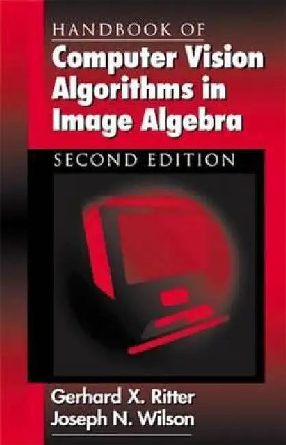 Buy Handbook of Computer Vision Algorithms in Image Algebra (English, Joseph N. Wilson | Gerhard X. Ritter) Online at Best Price - BookBajar