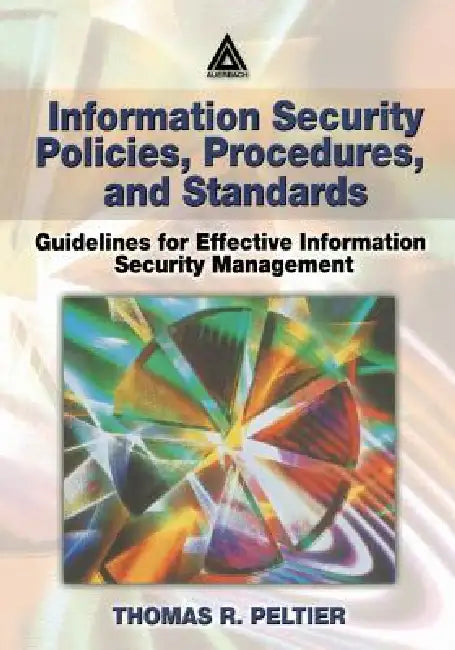 Buy Information Security Policies, Procedures, and Standards (English, Thomas R. Peltier) Online at Best Price - BookBajar