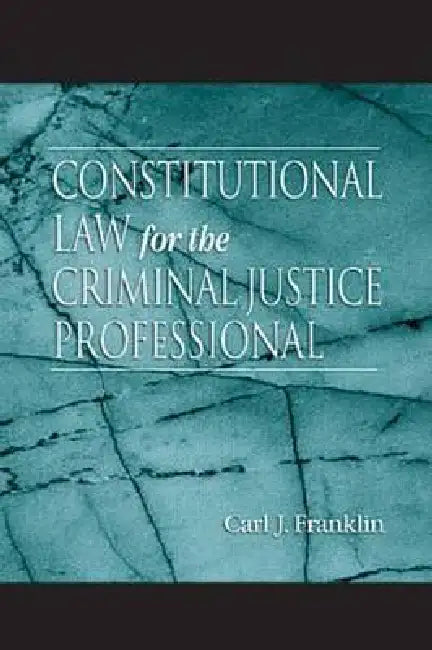 Buy Constitutional Law for the Criminal Justice Professional (English, Carl J. Franklin) Online at Best Price - BookBajar