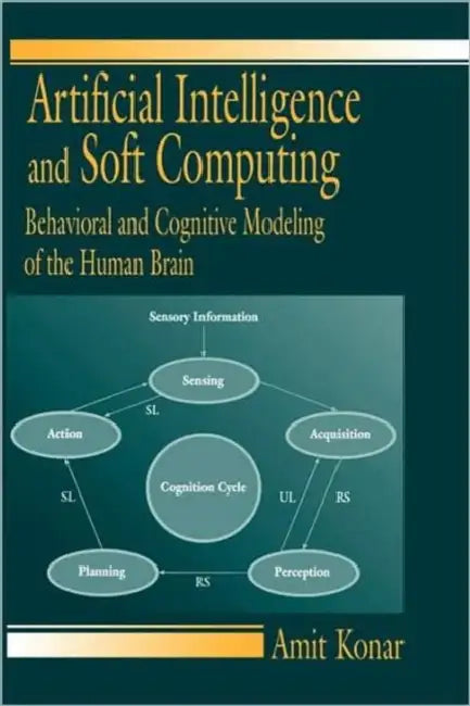 Buy Artificial Intelligence and Soft Computing (English, Amit Konar) Online at Best Price - BookBajar