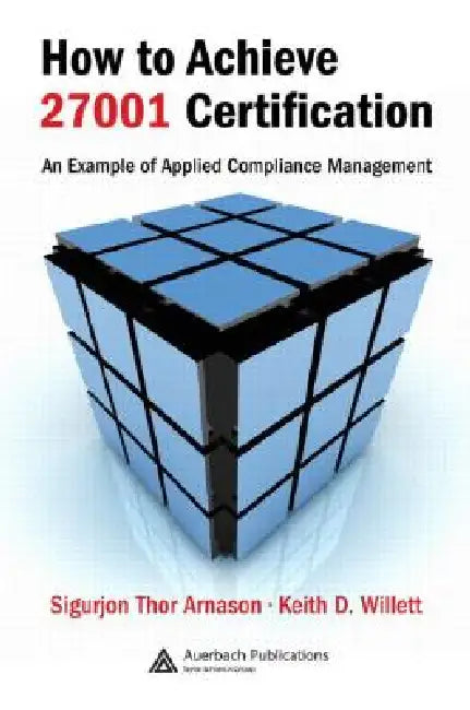 Buy How to Achieve 27001 Certification (English, Sigurjon Thor Arnason | Keith D. Willett) Online at Best Price - BookBajar