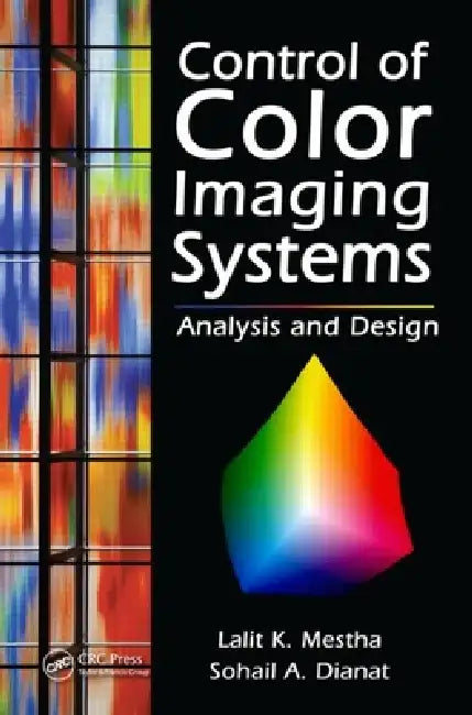 Control of Color Imaging Systems (English, Lalit K. Mestha | Sohail A. Dianat) - Image 1 - BookBajar