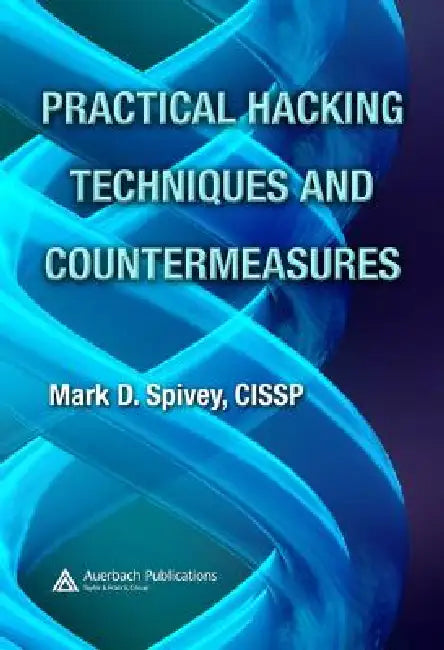 Buy Practical Hacking Techniques and Countermeasures [With CDROM] (English, Mark D. Spivey) Online at Best Price - BookBajar