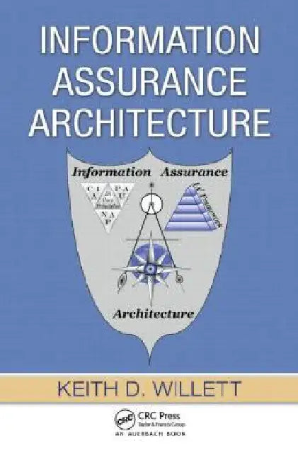 Buy Information Assurance Architecture (English, Keith D. Willett) Online at Best Price - BookBajar