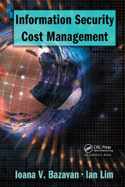 Buy Information Security Cost Management (English, Ioana V. Bazavan | Ian Lim) Online at Best Price - BookBajar