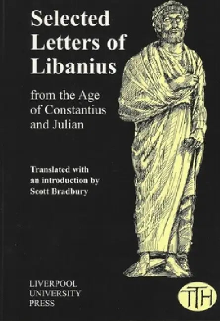 Buy Selected Letters of Libanius (English, Scott Bradbury | Scott Bradbury) Online at Best Price - BookBajar