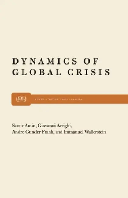 Buy Dynamics of Global Crisis (English, Samir Amin | Giovanni Arrighi | Andre Gunder Frank) Online at Best Price - BookBajar