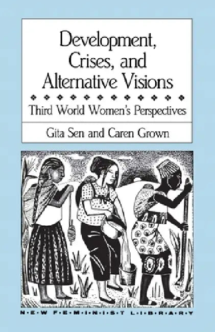 Buy Development, Crises and Alternative Visions (English, Gita Sen | Caren Grown) Online at Best Price - BookBajar