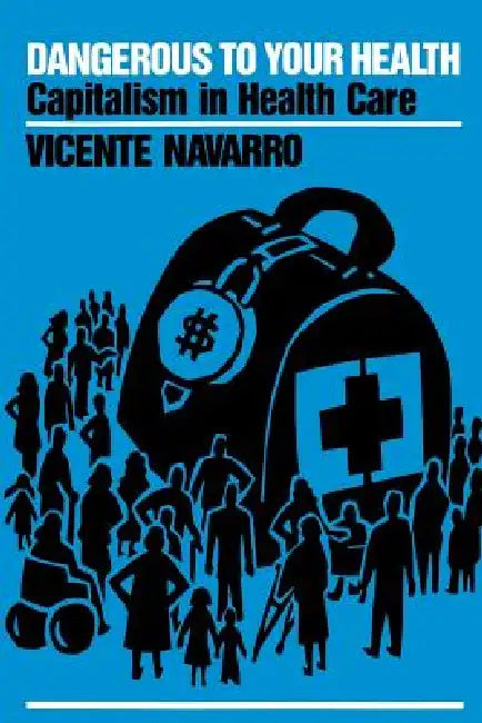 Buy Dangerous to Your Health (English, Vicente Navarro) Online at Best Price - BookBajar