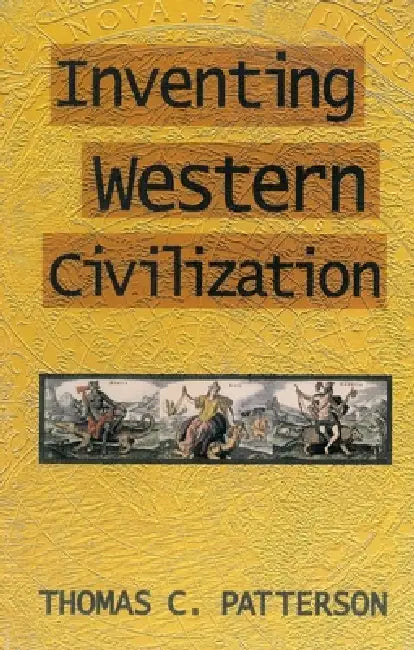 Buy Inventing Western Civilization (English, Thomas C. Patterson) Online at Best Price - BookBajar