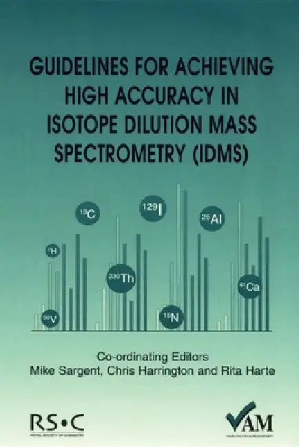 Buy Guidelines for Achieving High Accuracy in Isotope Dilution Mass Spectrometry (Idms) (English, Peter Bedson | Mike Sargent | Rita Harte) Online at Best Price - BookBajar