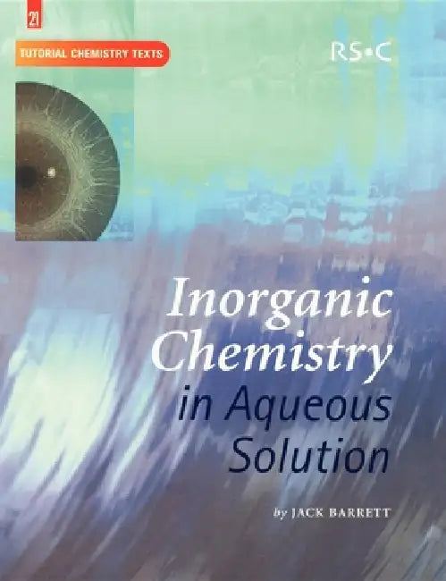Buy Inorganic Chemistry in Aqueous Solution (English, Jack Barrett) Online at Best Price - BookBajar