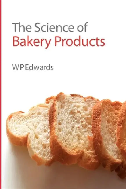 Buy Science of Bakery Products (English, William P. Edwards) Online at Best Price - BookBajar
