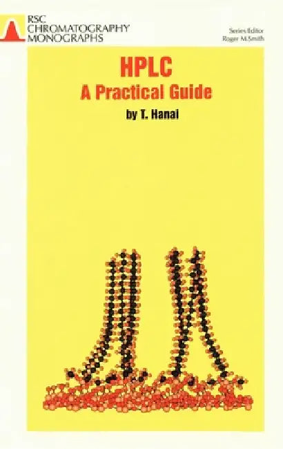 Buy HPLC: A Practical Guide (English, Roger M. Smith | Toshihiko T. Hanai) Online at Best Price - BookBajar