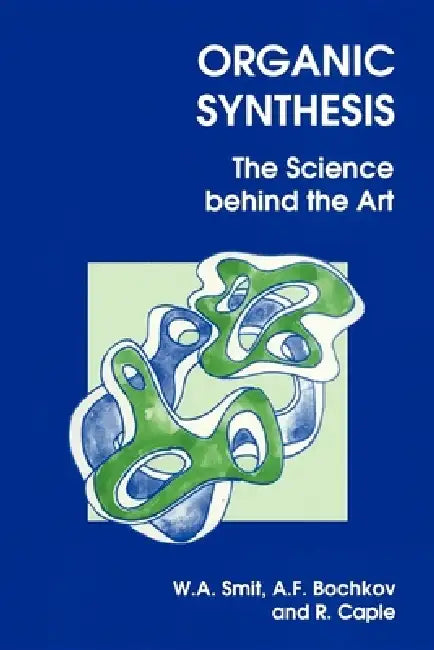 Buy Organic Synthesis (English, W. A. Smit | A. F. Bochkov | R. Caple) Online at Best Price - BookBajar