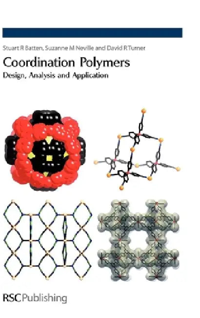 Buy Coordination Polymers (English, Stuart R. Batten | Suzanne M. Neville | David R. Turner) Online at Best Price - BookBajar