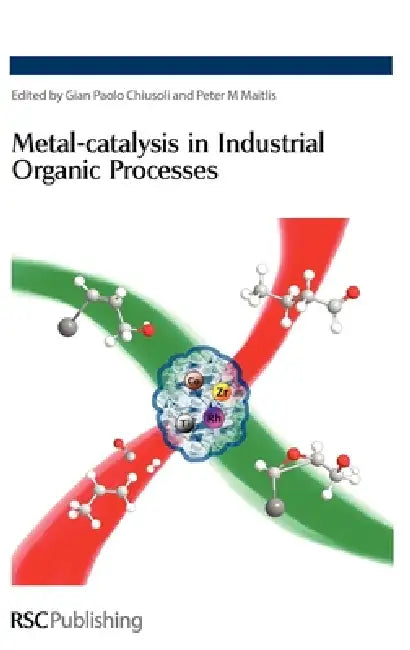 Buy Metal-Catalysis in Industrial Organic Processes (English, Gian Paolo Chiusoli | Peter M. Maitlis) Online at Best Price - BookBajar