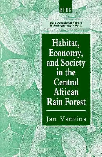 Buy Habitat, Economy and Society in the Central Africa Rain Forest (English, Jan Vansina) Online at Best Price - BookBajar
