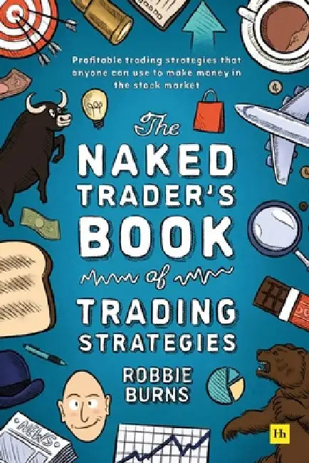 Buy The Naked Trader's Book of Trading Strategies (English, Robbie Burns) Online at Best Price - BookBajar