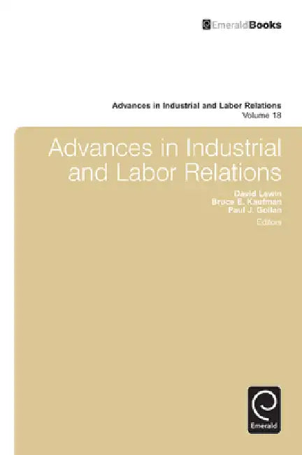Buy Advances in Industrial and Labor Relations, Volume 18 (English, Bruce E. Kaufman | David Lewin | Paul J. Gollan) Online at Best Price - BookBajar