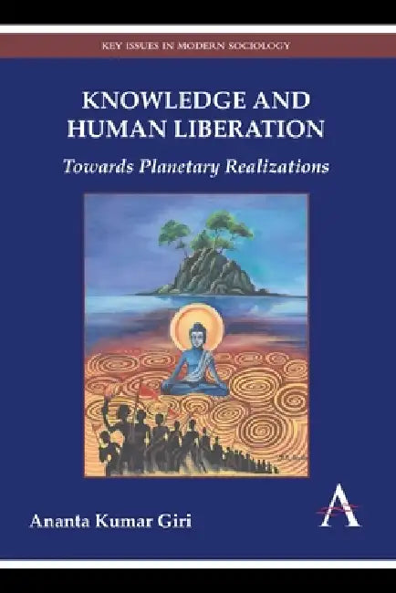 Buy Knowledge and Human Liberation (English, Ananta Kumar Giri) Online at Best Price - BookBajar
