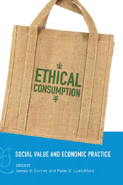 Buy Ethical Consumption (English, James G. Carrier | Peter G. Luetchford) Online at Best Price - BookBajar