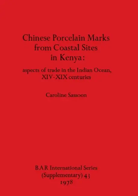Chinese Porcelain Marks from Coastal Sites in Kenya (English, Caroline Sassoon) - Image 1 - BookBajar