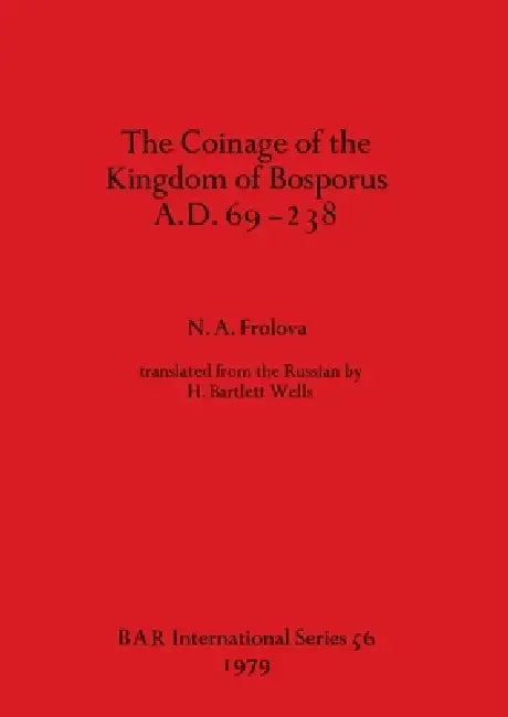 The Coinage of the Kingdom of the Bosporus A.D.69-238 (English, N. A. Frolova) - Image 1 - BookBajar