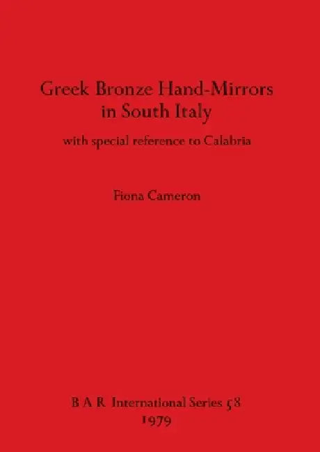 Greek Bronze Hand-Mirrors in South Italy (English, Fiona Cameron) - Image 1 - BookBajar
