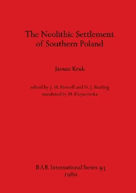 The Neolithic Settlement of Southern Poland (English, Janusz Kruk | J. M. Howell | N. J. Starling) - Image 1 - BookBajar