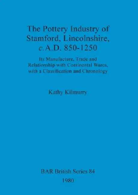 The Pottery Industry of Stamford, Lincolnshire, c.A.D. 850-1250 (English, Kathy Kilmurry) - Image 1 - BookBajar